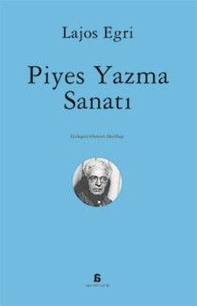 Lajos EgriTiyatro TekniğiPiyes Yazma Sanatı