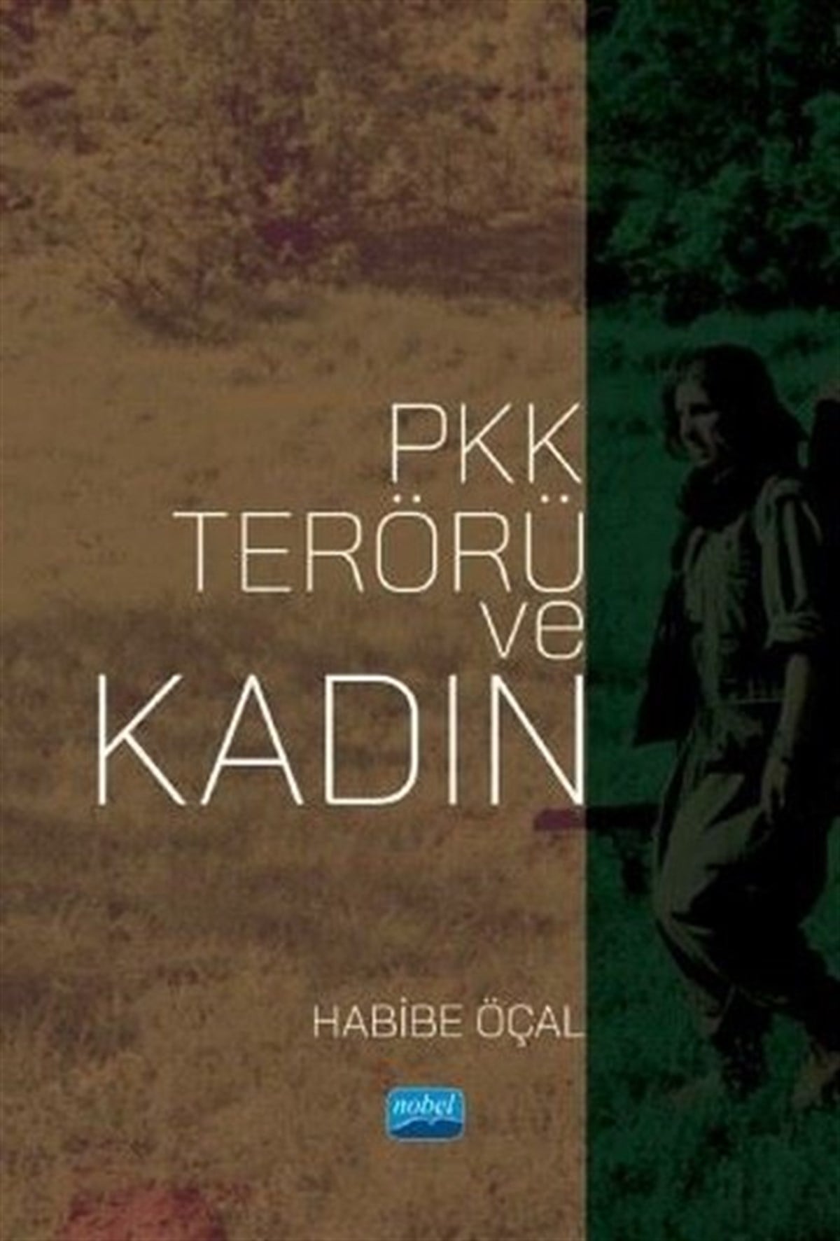 Habibe ÖçalGenel Politika & Siyaset Bilim & Siyaset Tarihi KitaplarıPKK Terörü ve Kadın