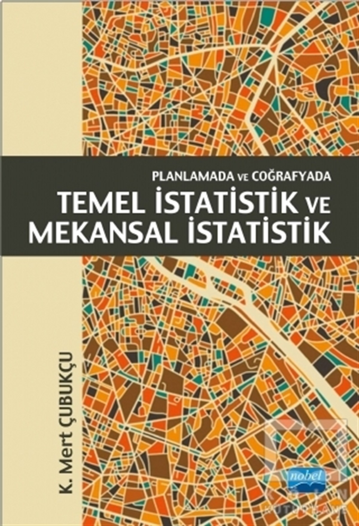 K. Mert ÇubukçuAkademikPlanlamada ve Coğrafyada Temel İstatistik ve Mekansal İstatistik