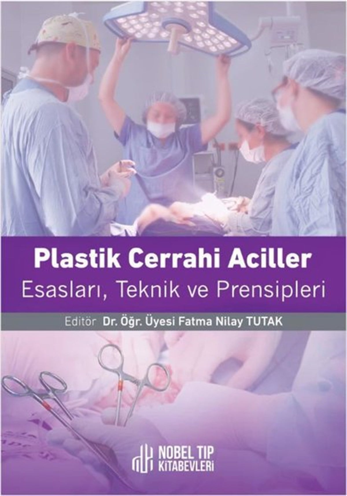 KolektifTıpPlastik Cerrahi Acilleri: Esasları Teknikleri ve Prensipleri
