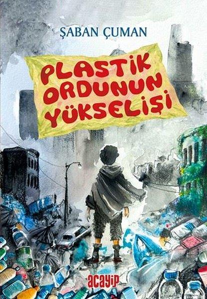 Şaban ÇumanÇocuk Gençlik RomanlarıPlastik Ordunun Yükselişi