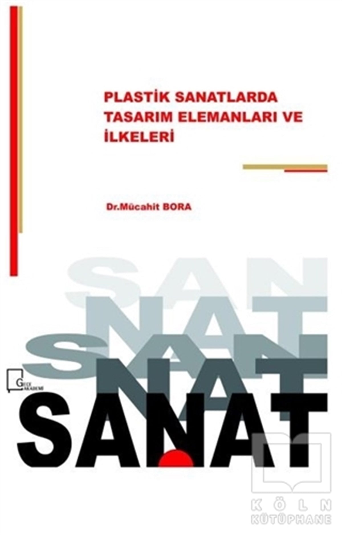 Mücahit BoraDiğerPlastik Sanatlarda Tasarım Elemanları ve İlkeleri