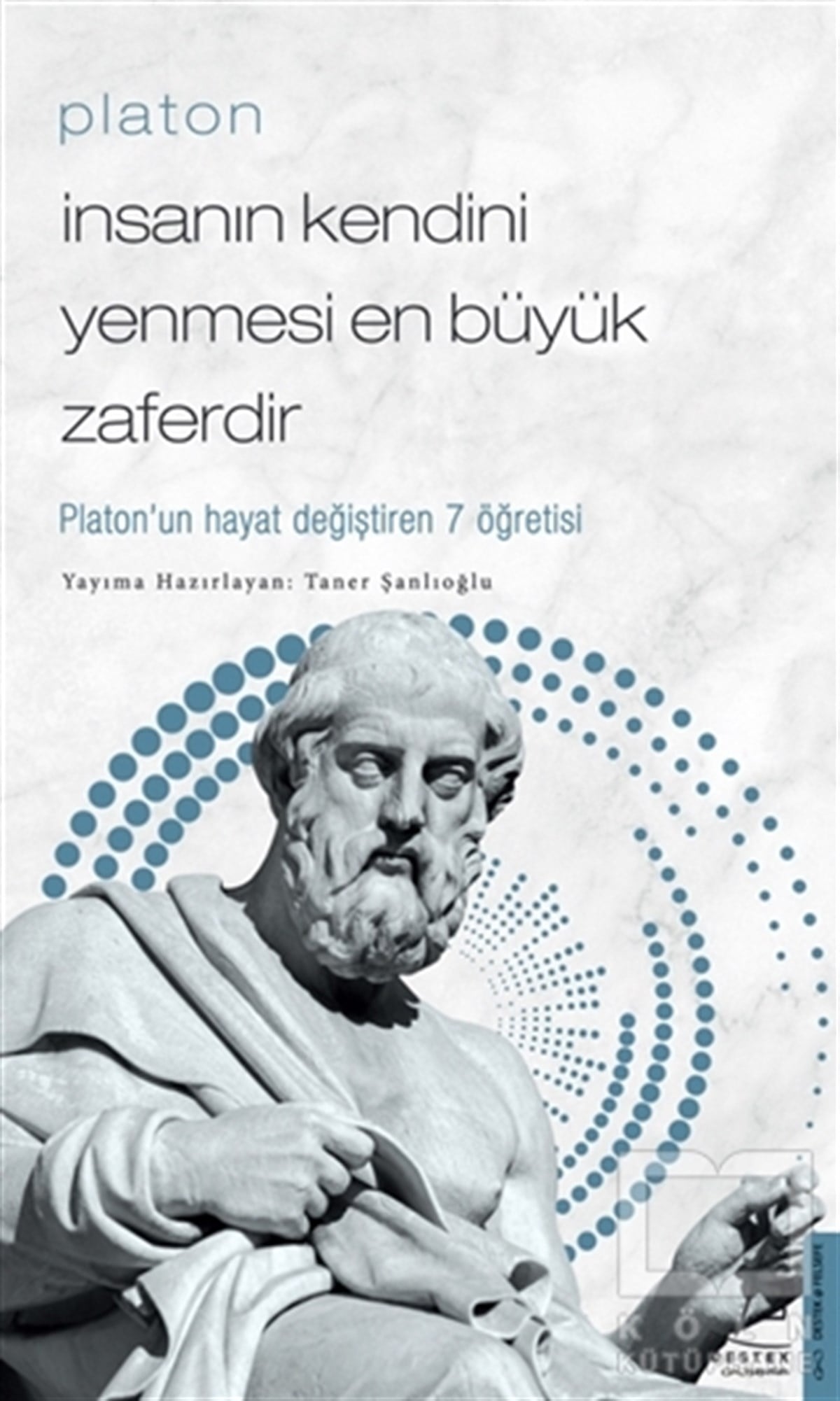 Taner ŞanlıoğluGenel Felsefe KitaplarıPlaton - İnsanın Kendini Yenmesi En Büyük Zaferdir