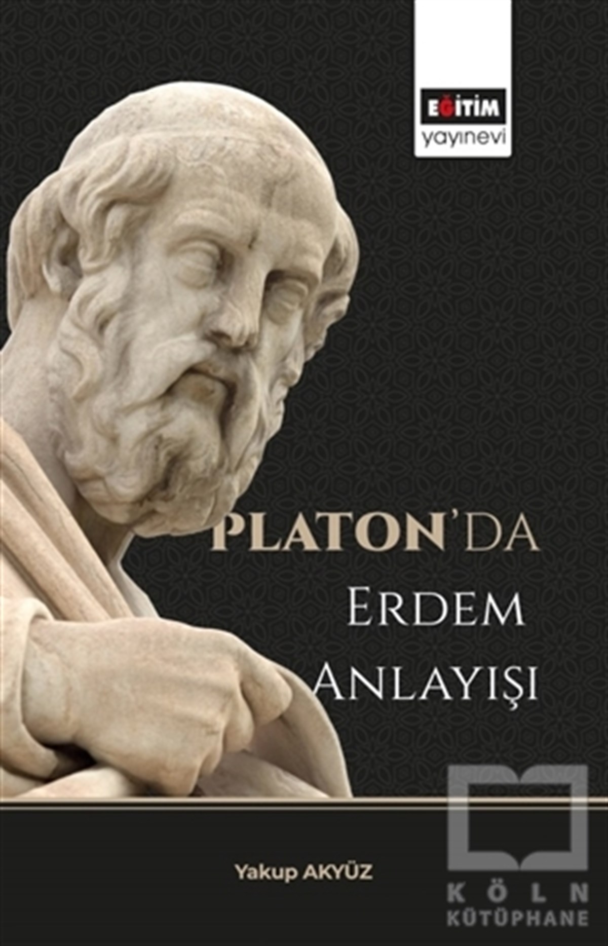 Yakup AkyüzDiğerPlaton’da Erdem Anlayışı
