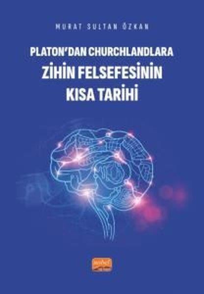 Murat Sultan ÖzkanFelsefe BilimiPlaton'dan Churchlandlara Zihin Felsefesinin Kısa Tarihi