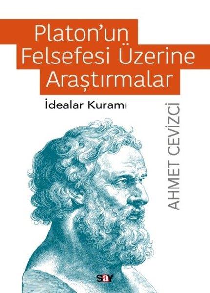 Ahmet CevizciFelsefe BilimiPlaton'un Felsefesi Üzerine Araştırmalar - İdealar Kuramı