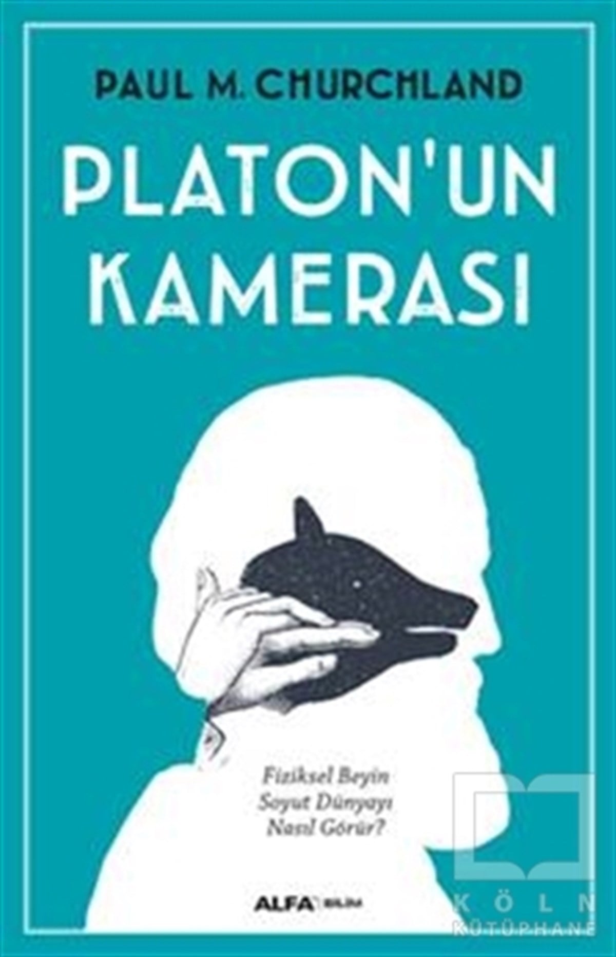 Paul M. CmurchlandDiğerPlaton’un Kamerası