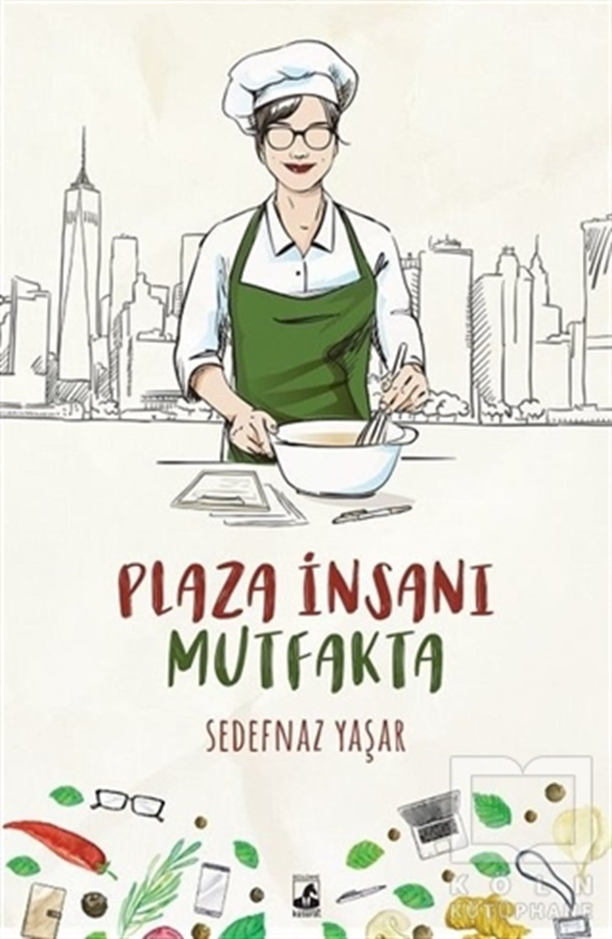 Sedefnaz YaşarBeslenme ve DiyetPlaza İnsanı Mutfakta