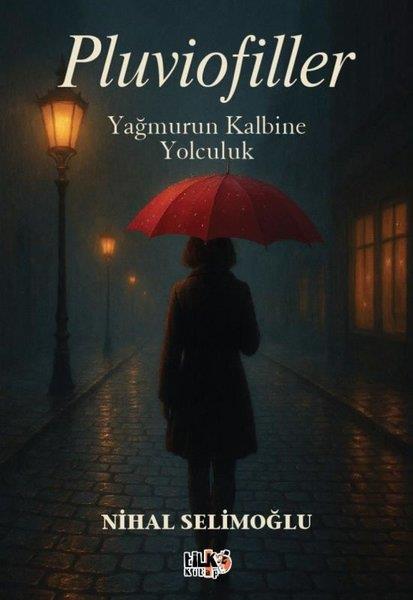Nihal SelimoğluDeneme KitaplarıPluviofiller: Yağmurun Kalbine Yolculuk
