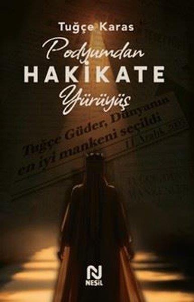Tuğçe KarasAnı & Mektup & Günlük KitaplarıPodyumdan Hakikate Yürüyüş