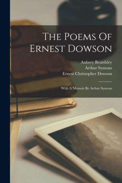 Mark LongakerHistory & MilitaryPoems Of Ernest Dowson