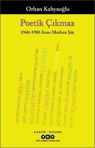 Orhan KahyaoğluEleştiri & Kuram & İnceleme KitaplarıPoetik Çıkmaz - 1960-1980 Arası Modern Şiir
