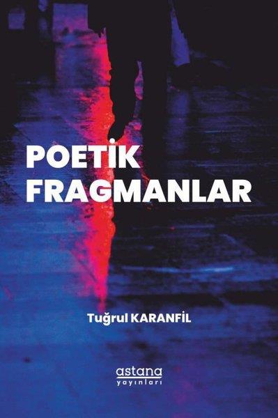 Tuğrul KaranfilDeneme KitaplarıPoetik Fragmanlar