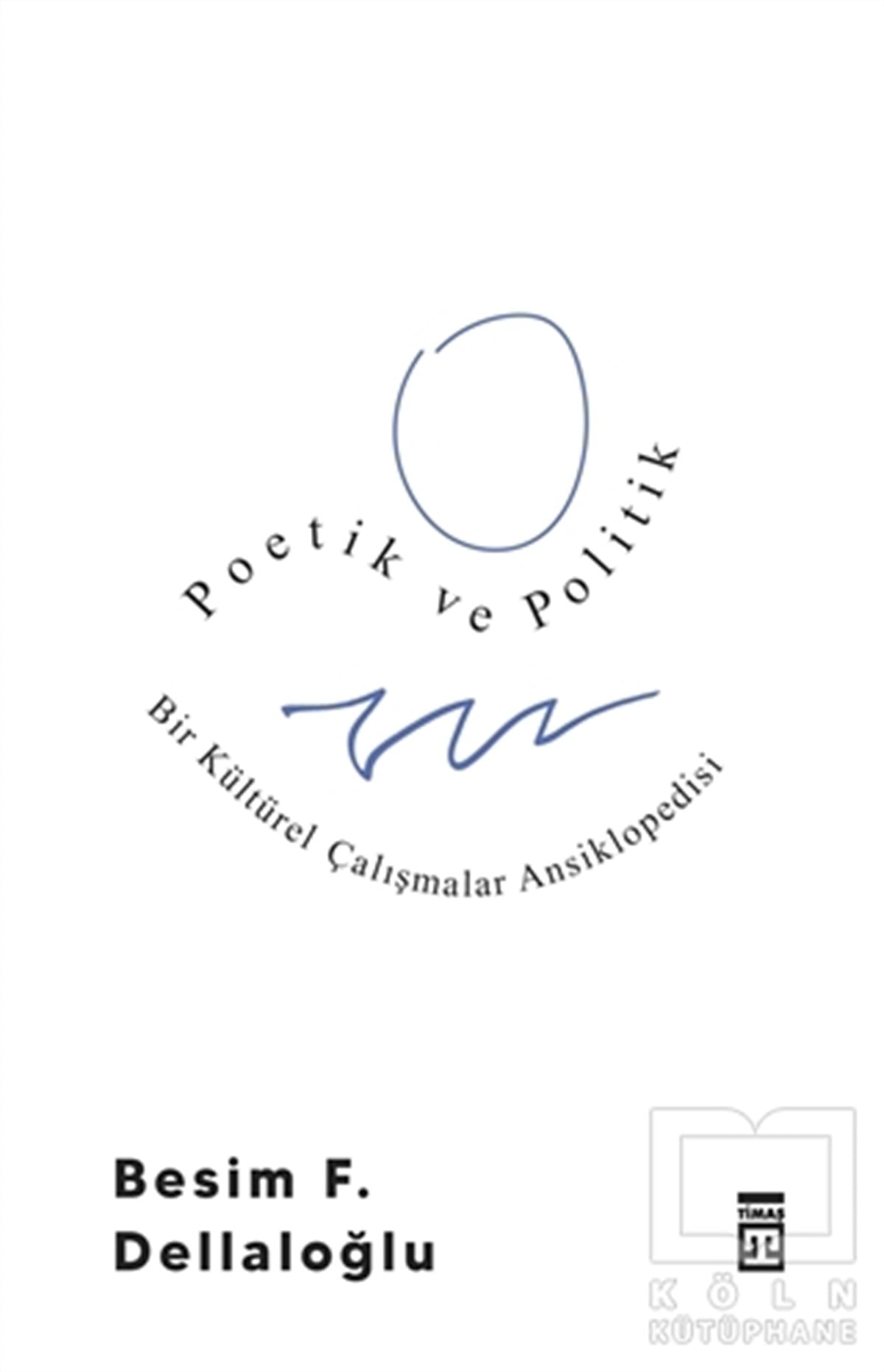 Besim F. DellaloğluAntropoloji KitaplarıPoetik ve Politik