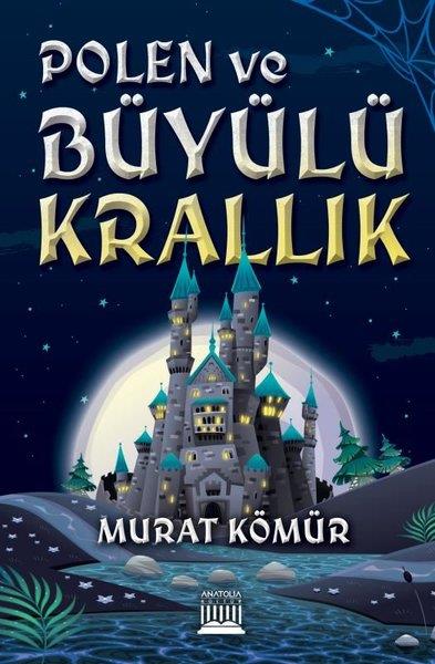 Murat KömürFantastik / Bilim KurguPolen ve Büyülü Krallık