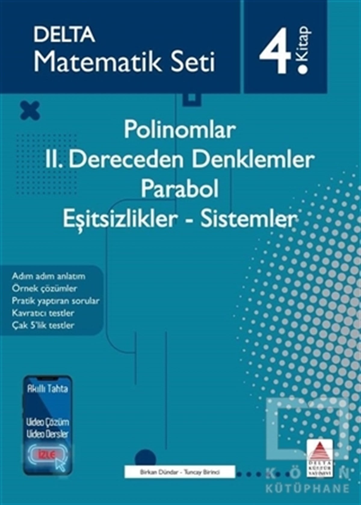 Birkan DündarSınavlara Hazırlık KitaplarıPolinomlar - 2. Dereceden Denklemler - Parabol - Eşitsizlikler - Sistemler