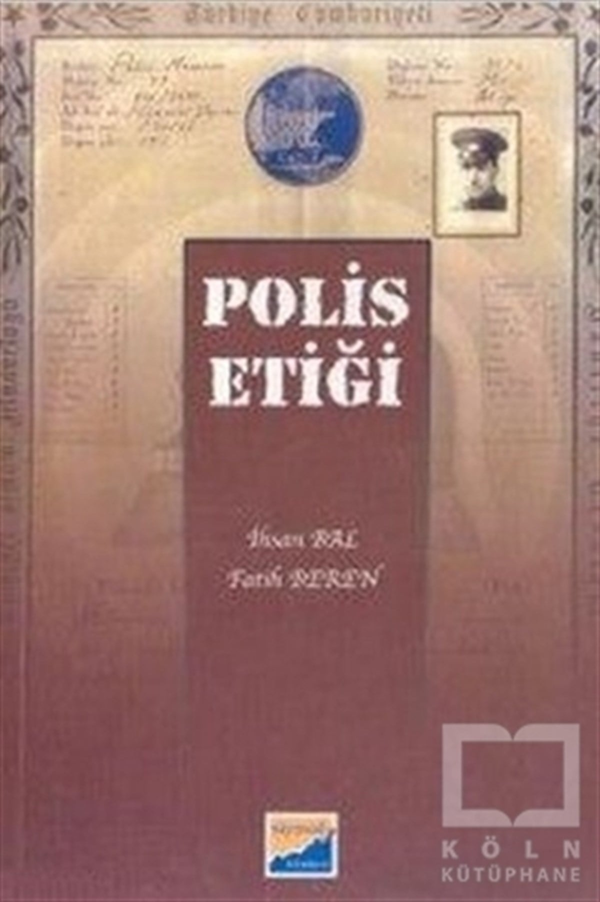 İhsan BalKanun ve Uygulama KitaplarıPolis Etiği