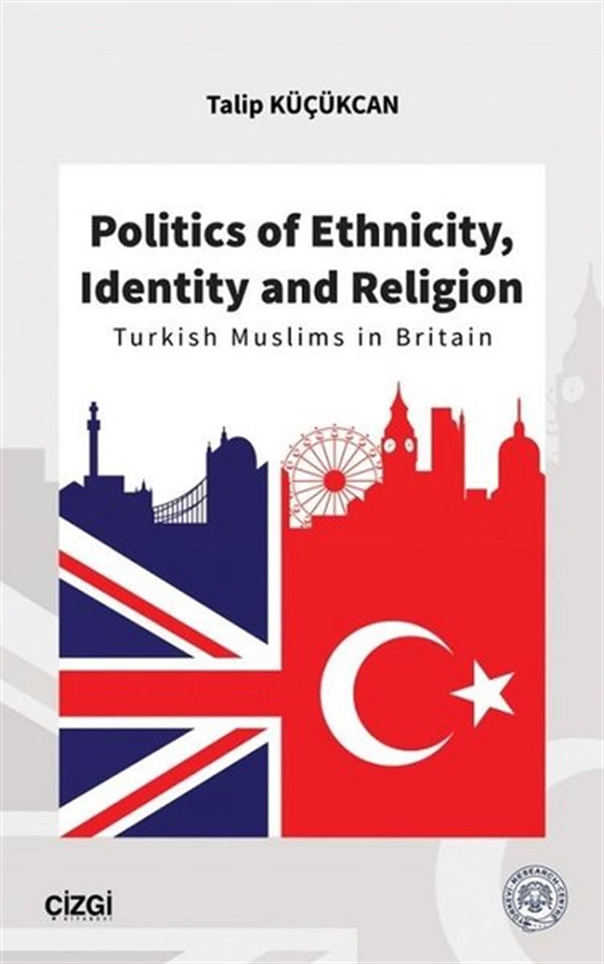 Talip KüçükcanPolitics and Current AffairsPolitics of Ethnicity Identity and Religion