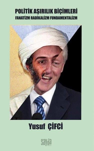 Yusuf ÇifciGenel Politika & Siyaset Bilim & Siyaset Tarihi KitaplarıPolitik Aşırılık Biçimleri - Fanatizm Radikalizm Fundamentalizm