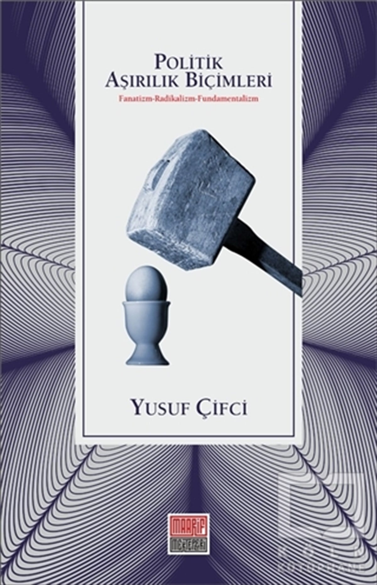 Yusuf ÇifciSiyaset BilimiPolitik Aşırılık Biçimleri