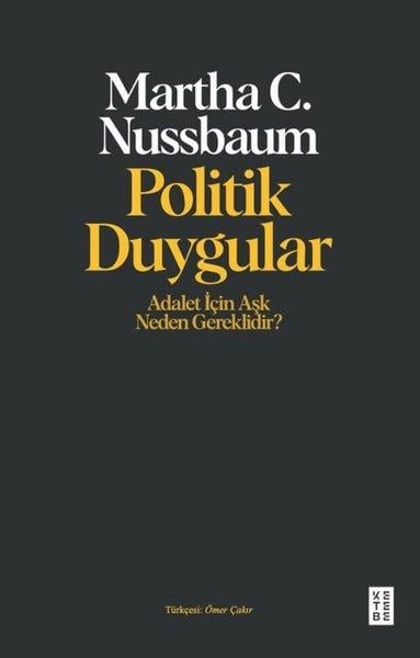 Martha C. NussbaumFelsefe BilimiPolitik Duygular - Adalet İçin Aşk Neden Gereklidir?