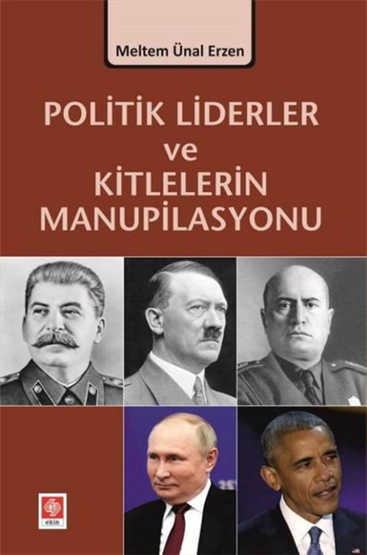 Meltem Ünal ErzenEğitimPolitik Liderler ve Kitlelerin Manupilasyonu