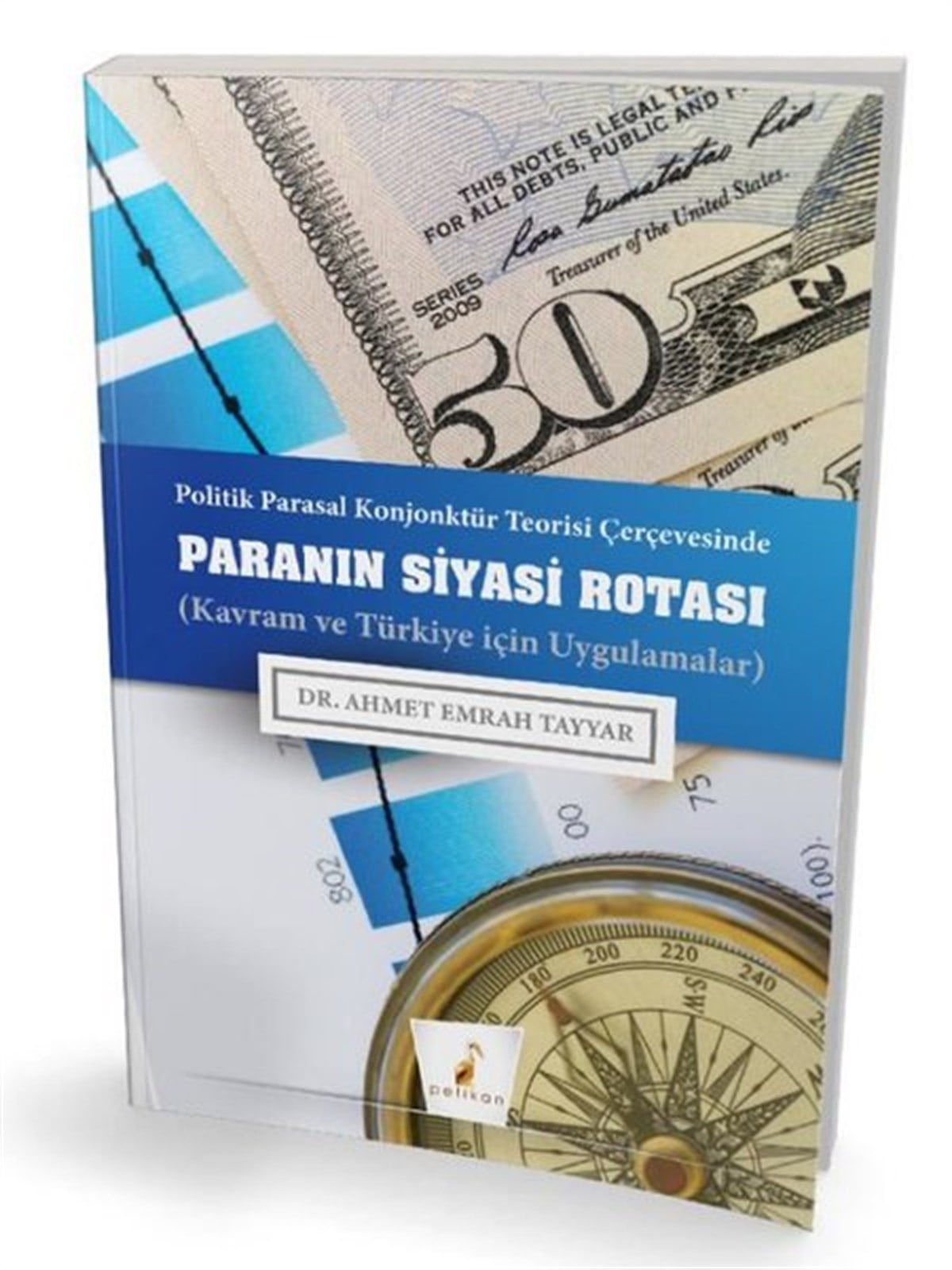 Ahmet Emrah TayyarIktisat/EkonomiPolitik Parasal Konjonktür Teorisi Çerçevesinde Paranın Siyasi Rotası