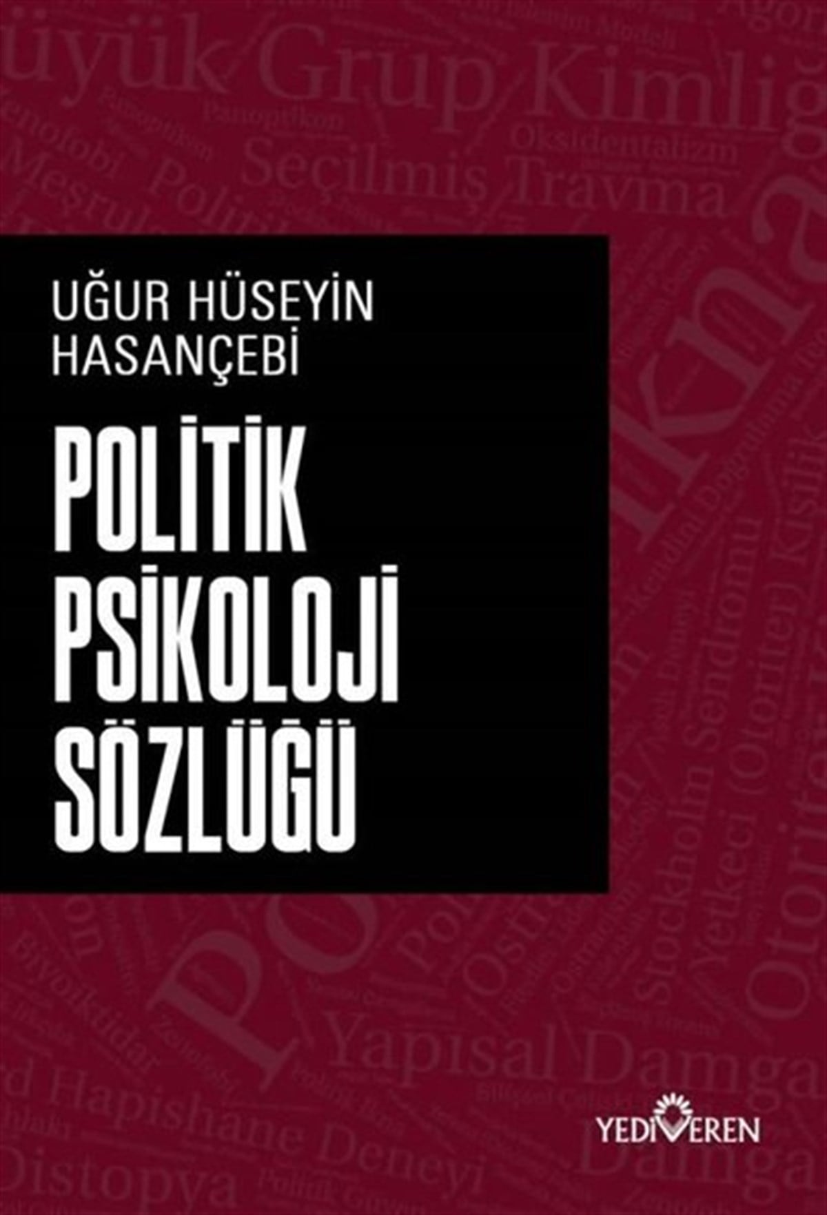 Uğur Hüseyin HasançebiPsikoloji BilimiPolitik Psikoloji Sözlüğü
