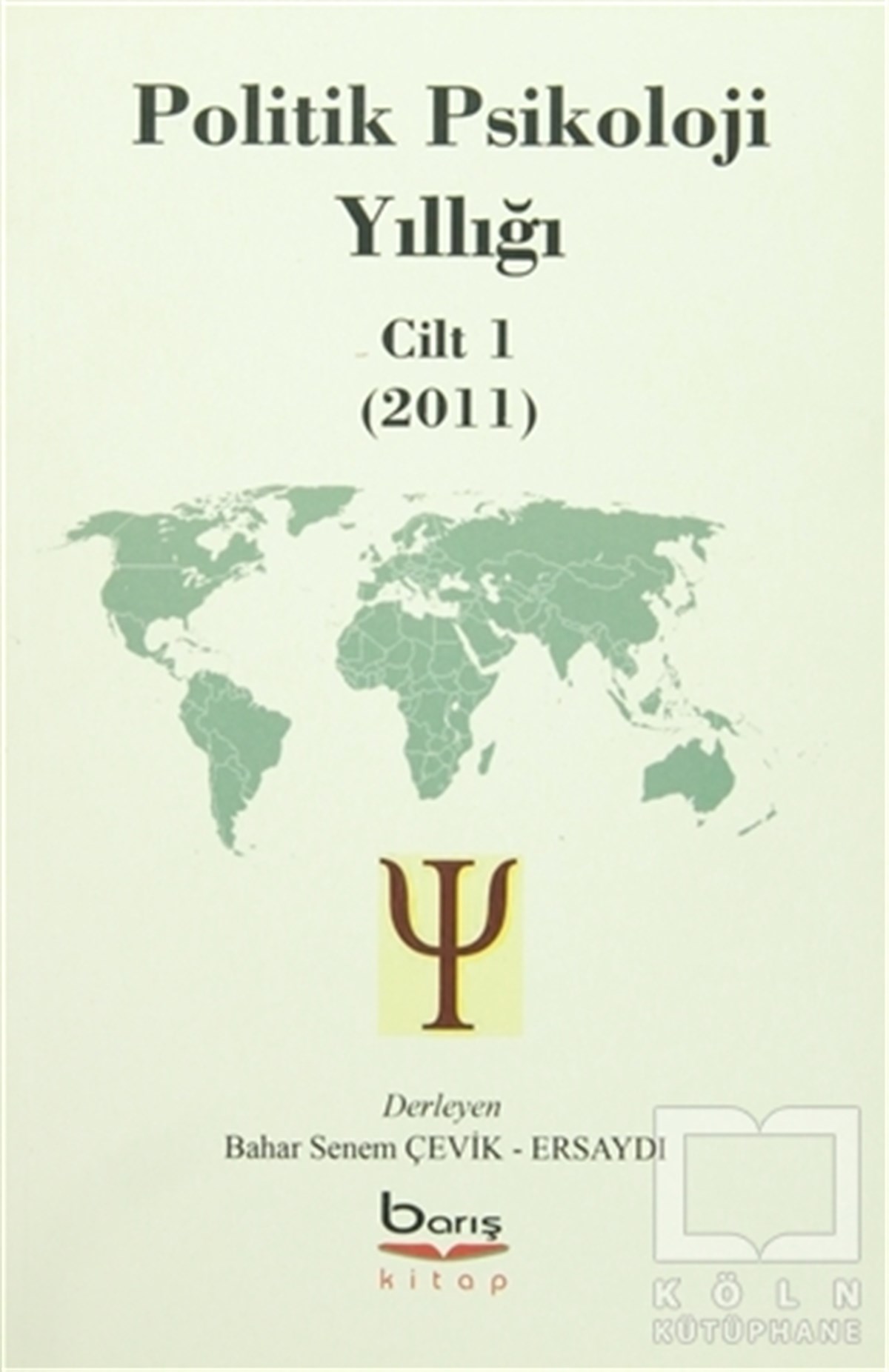 KolektifGenel KonularPolitik Psikoloji Yıllığı Cilt-1 (2011)