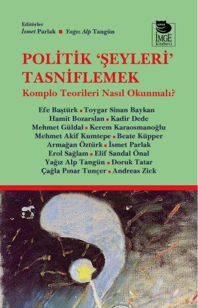 KolektifTürkiye Siyaseti ve Politikası KitaplarıPolitik Şeyleri Tasniflemek - Komplo Teorileri Nasıl Okunmalı?