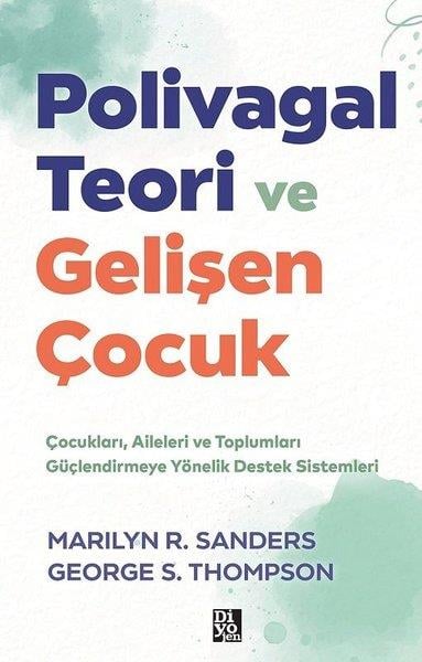 Marilyn R. SandersPsikoloji KitaplarıPolivagal Teori ve Gelişen Çocuk - Çocukları Aileleri ve Toplumları Güçlendirmeye Yönelik Destek Sistemleri