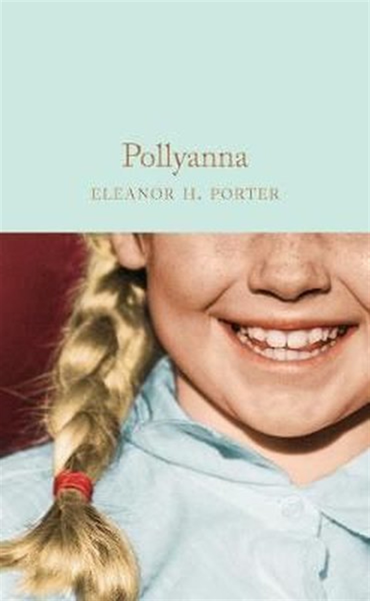 Eleanor H. PorterClassicsPollyanna (Macmillan Collector's Library)