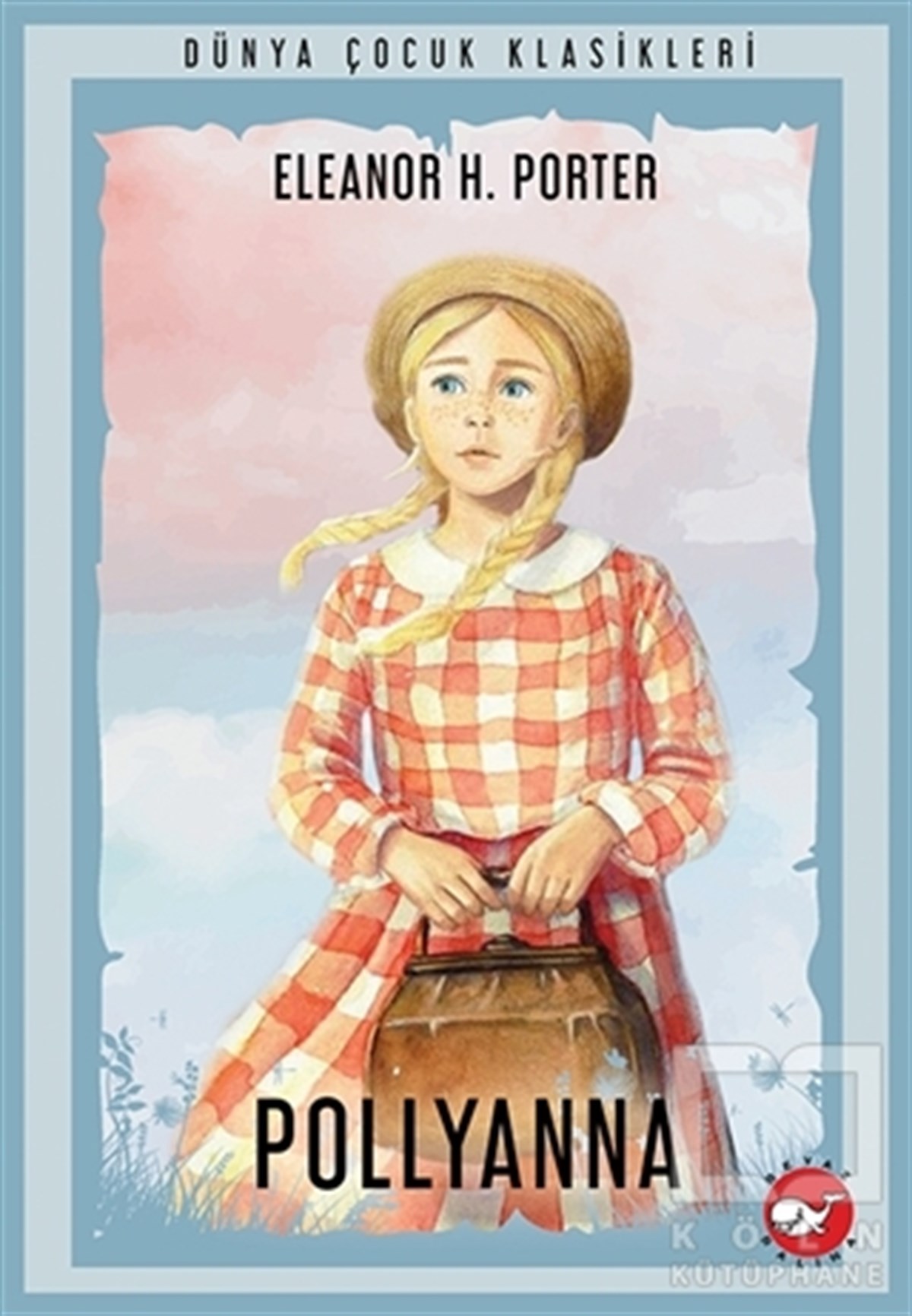 Eleanor H. PorterÇocuk RomanlarıPollyanna