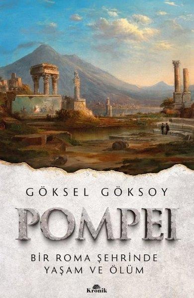Göksel GöksoyDünya TarihiPompei - Bir Roma Şehrinde Yaşam ve Ölüm