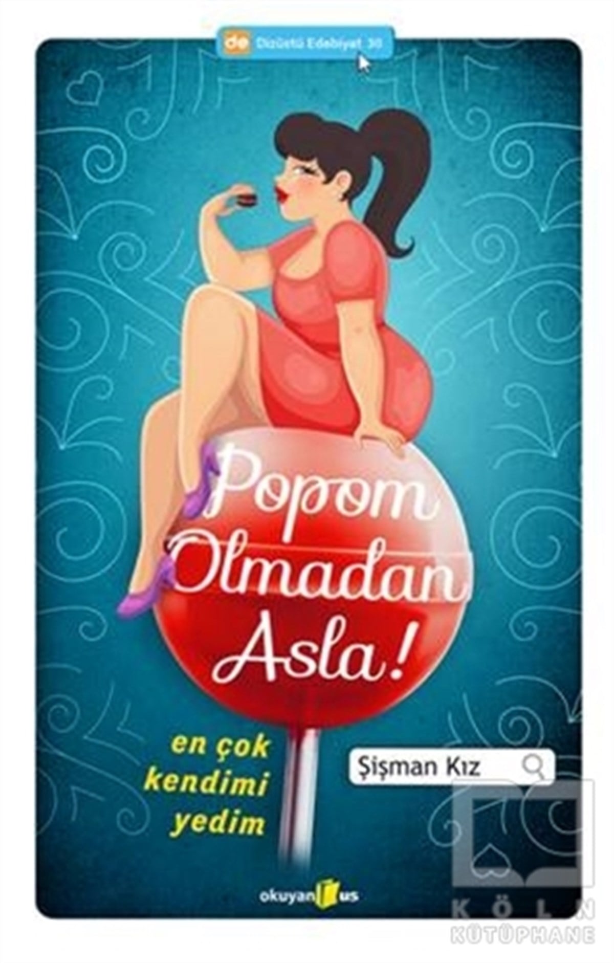 Şişman KızRomanPopom Olmadan Asla