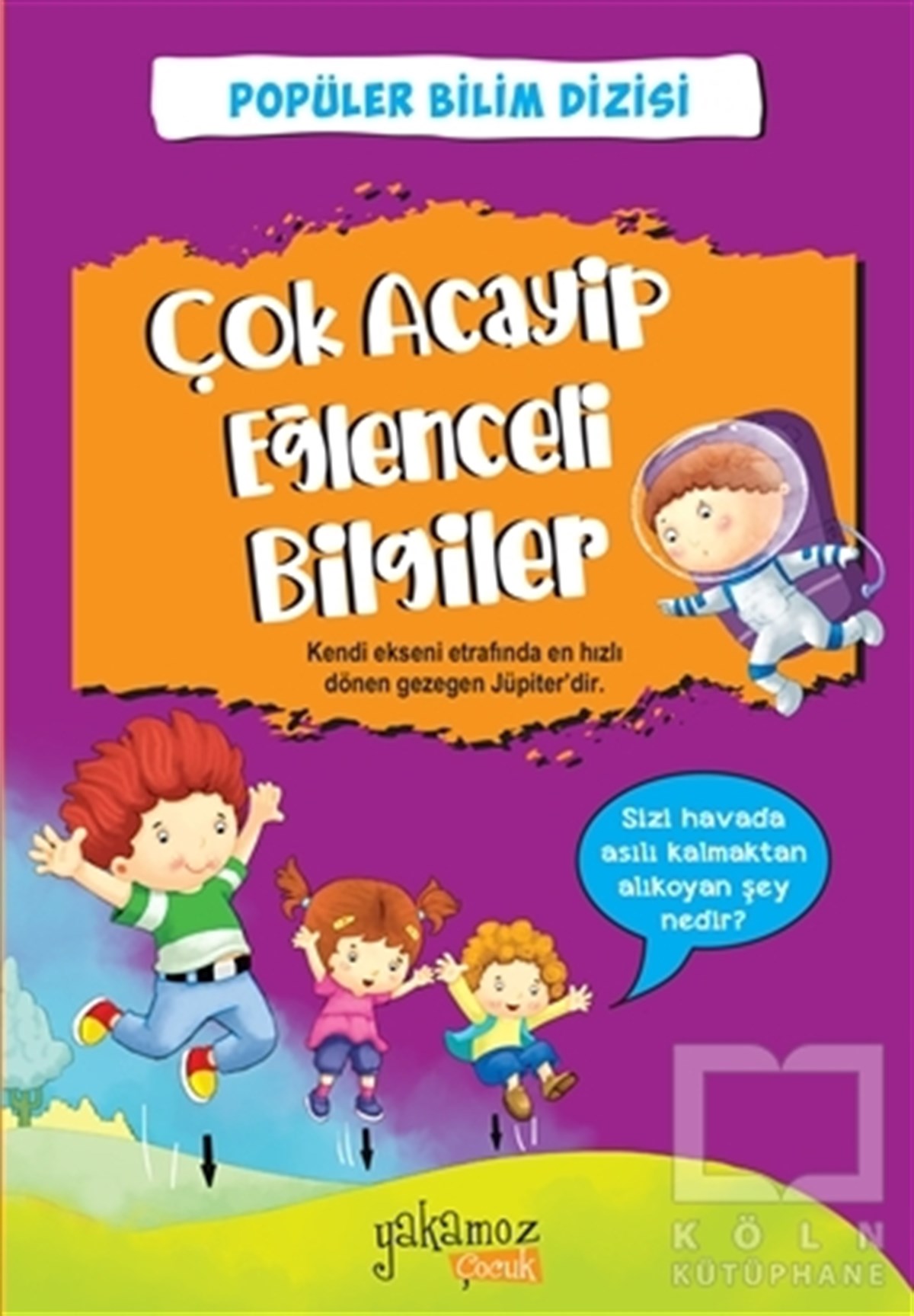 KolektifÇocuk Hikaye KitaplarıPopüler Bilim Dizisi - Çok Acayip Eğlenceli Bilgiler 1