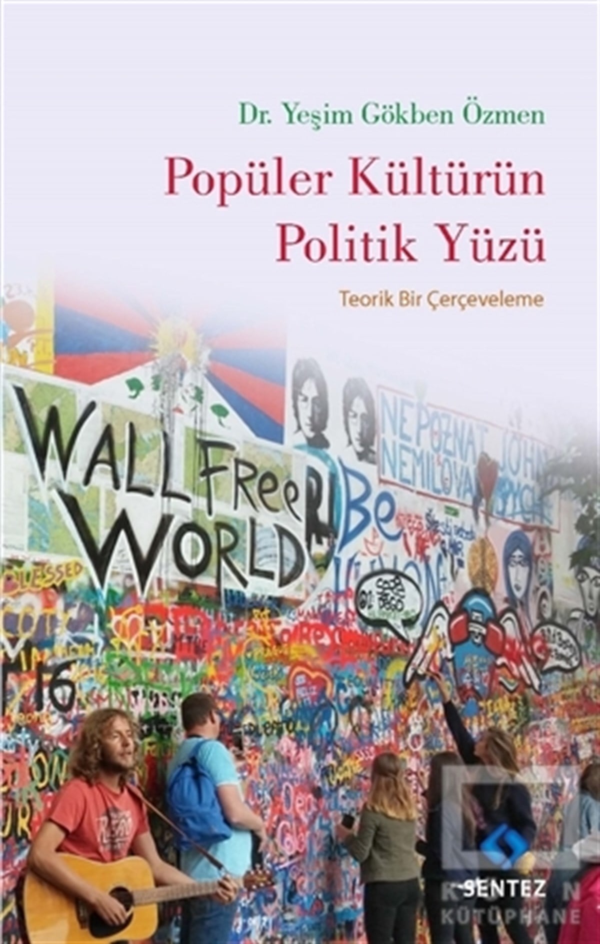 Yeşim Gökben ÖzmenAraştırma-İncelemePopüler Kültürün Politik Yüzü