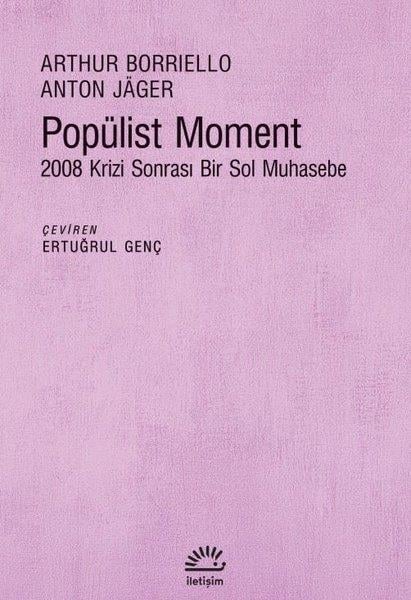 Anton JagerGenel Politika & Siyaset Bilim & Siyaset Tarihi KitaplarıPopülist Moment - 2008 Krizi Sonrası Bir Sol Muhasebe