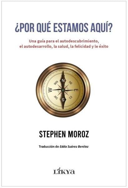 Stephen MorozSpanishPor Que Estamos Aqui?
