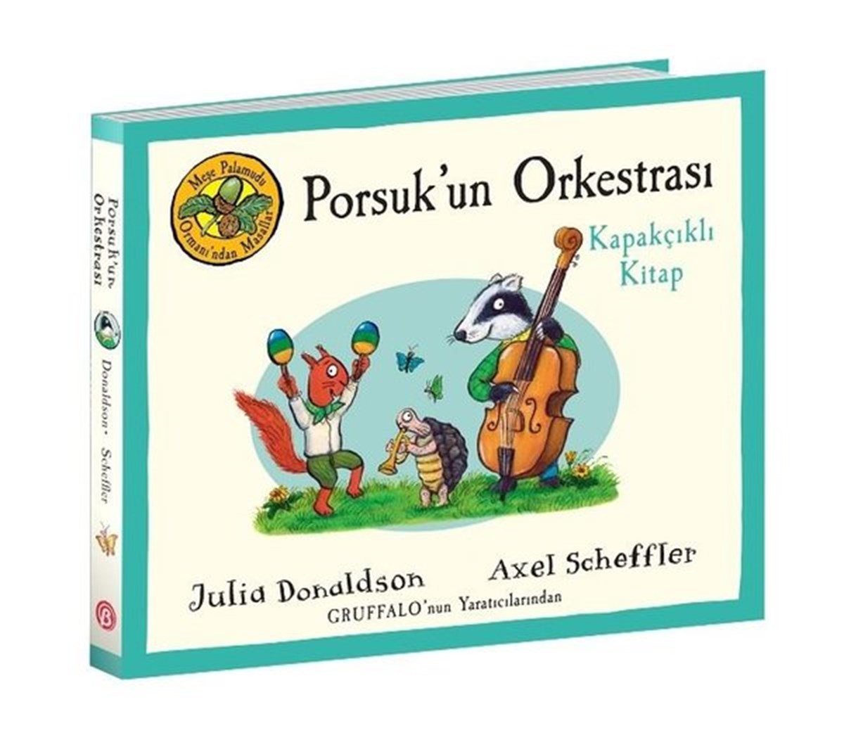 Julia DonaldsonOkul Öncesi Masal KitaplarıPorsuk'un Orkestrası - Kapakçıklı Kitap - Meşe Palamudu Ormanı'ndan Masallar