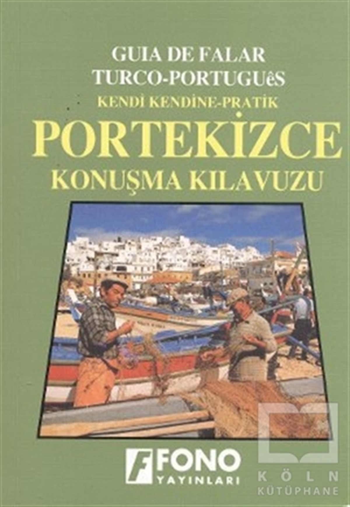 KolektifDil ÖğrenimiPortekizce Konuşma Kılavuzu