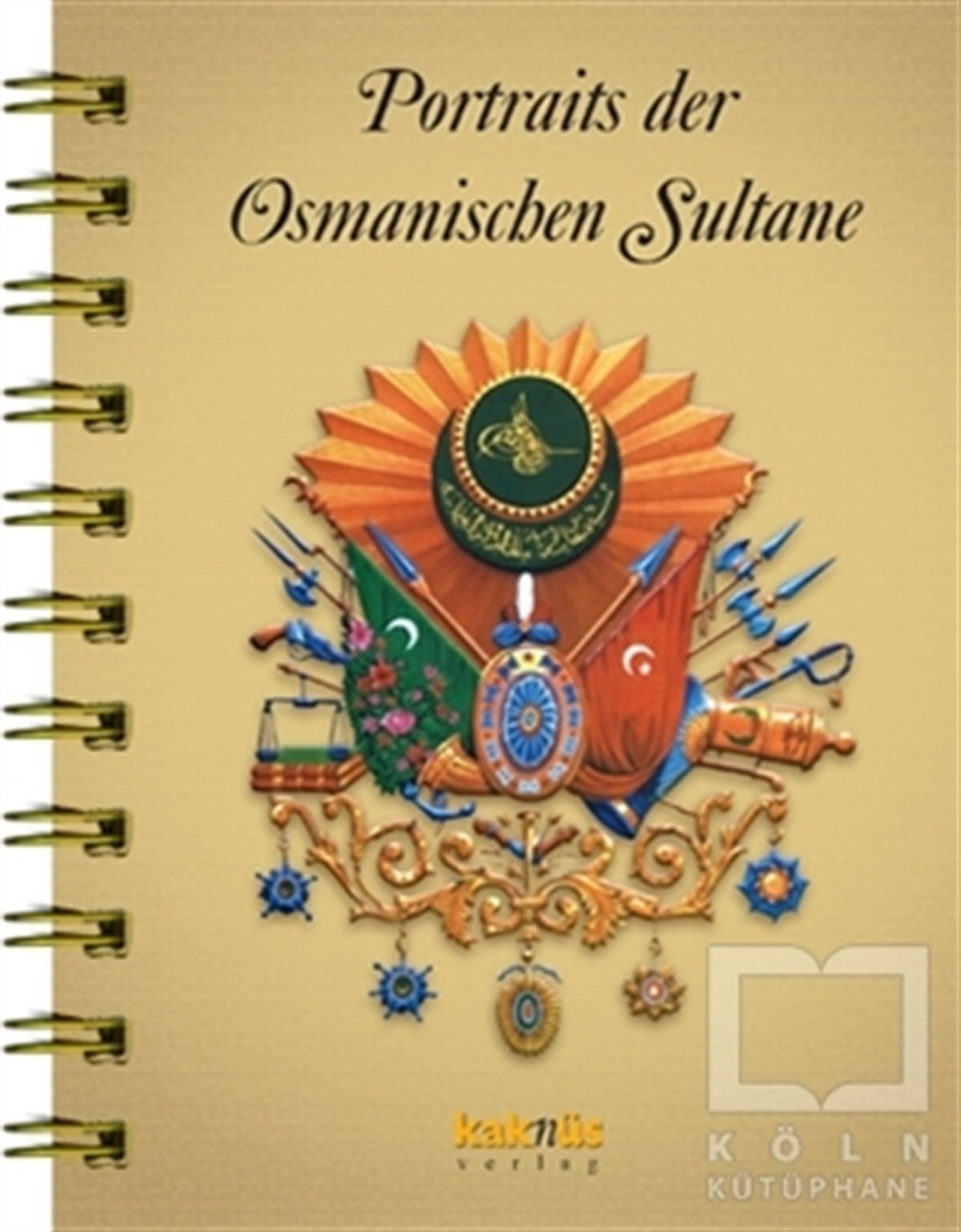 KolektifÖnemli Olaylar ve Biyografi - OtobiyografiPortraits der Osmanischen Sultane / Osmanlı Padişahları Albümü