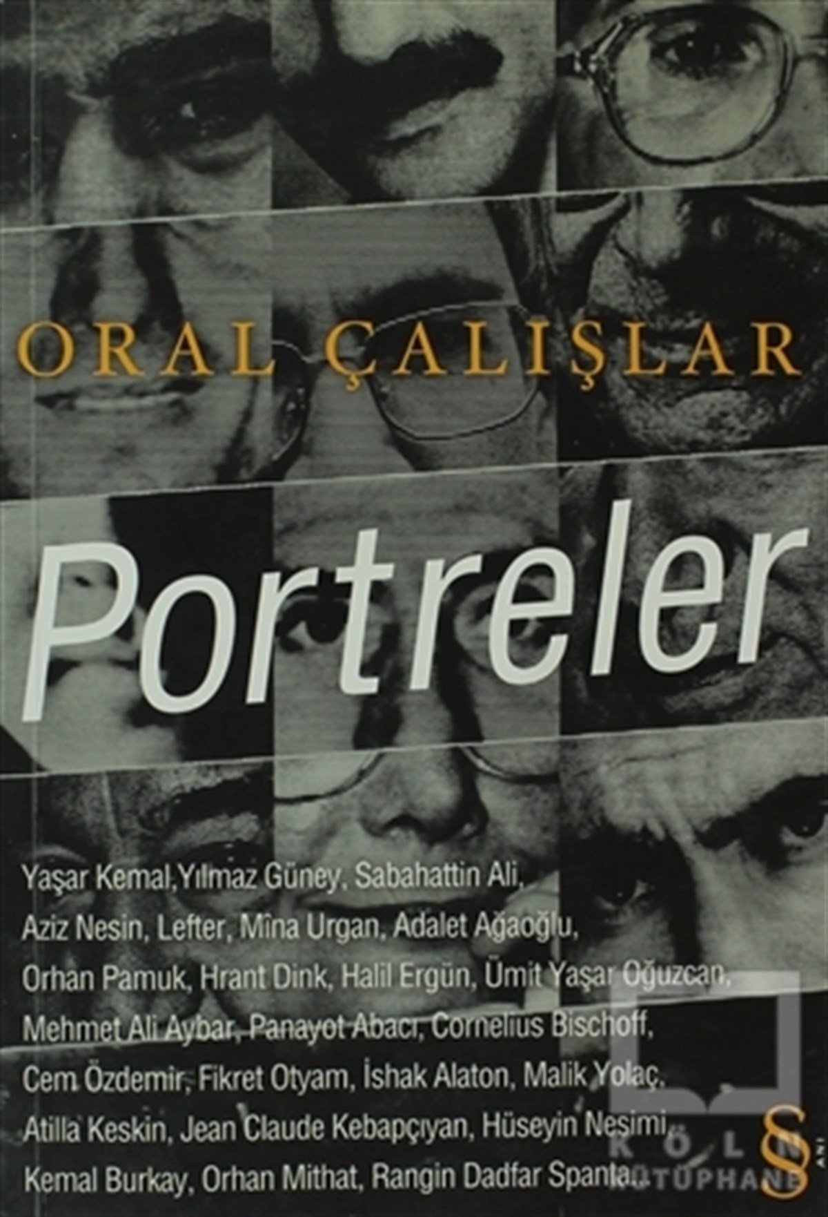 Oral ÇalışlarÖnemli Olaylar ve Biyografi - OtobiyografiPortreler