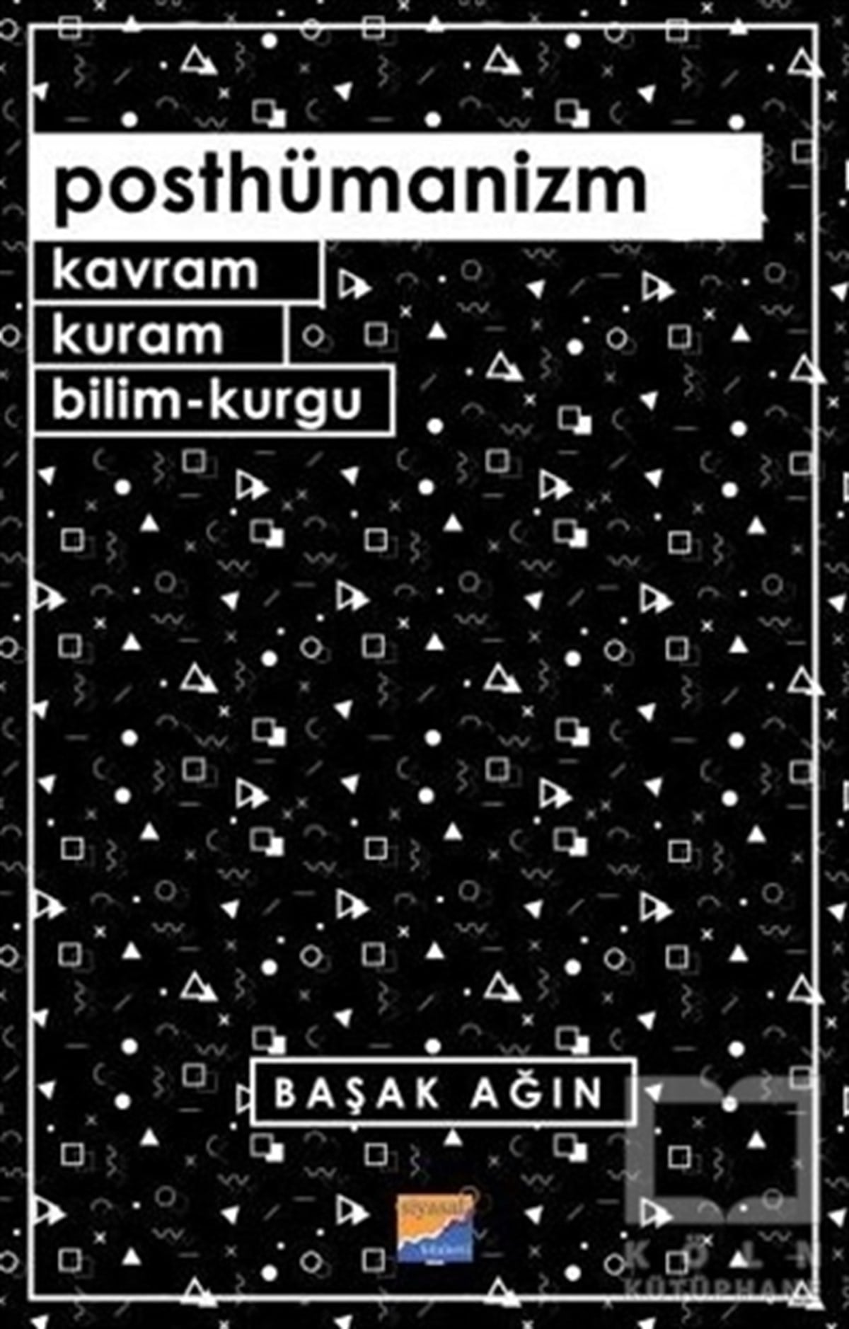 Başak AğınAraştırma - İncelemePosthümanizm