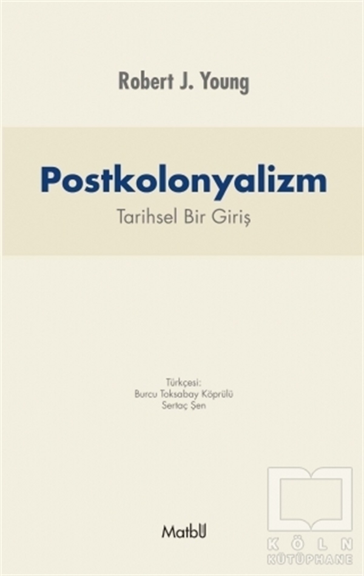 Robert J. YoungDiğerPostkolonyalizm: Tarihsel Bir Giriş