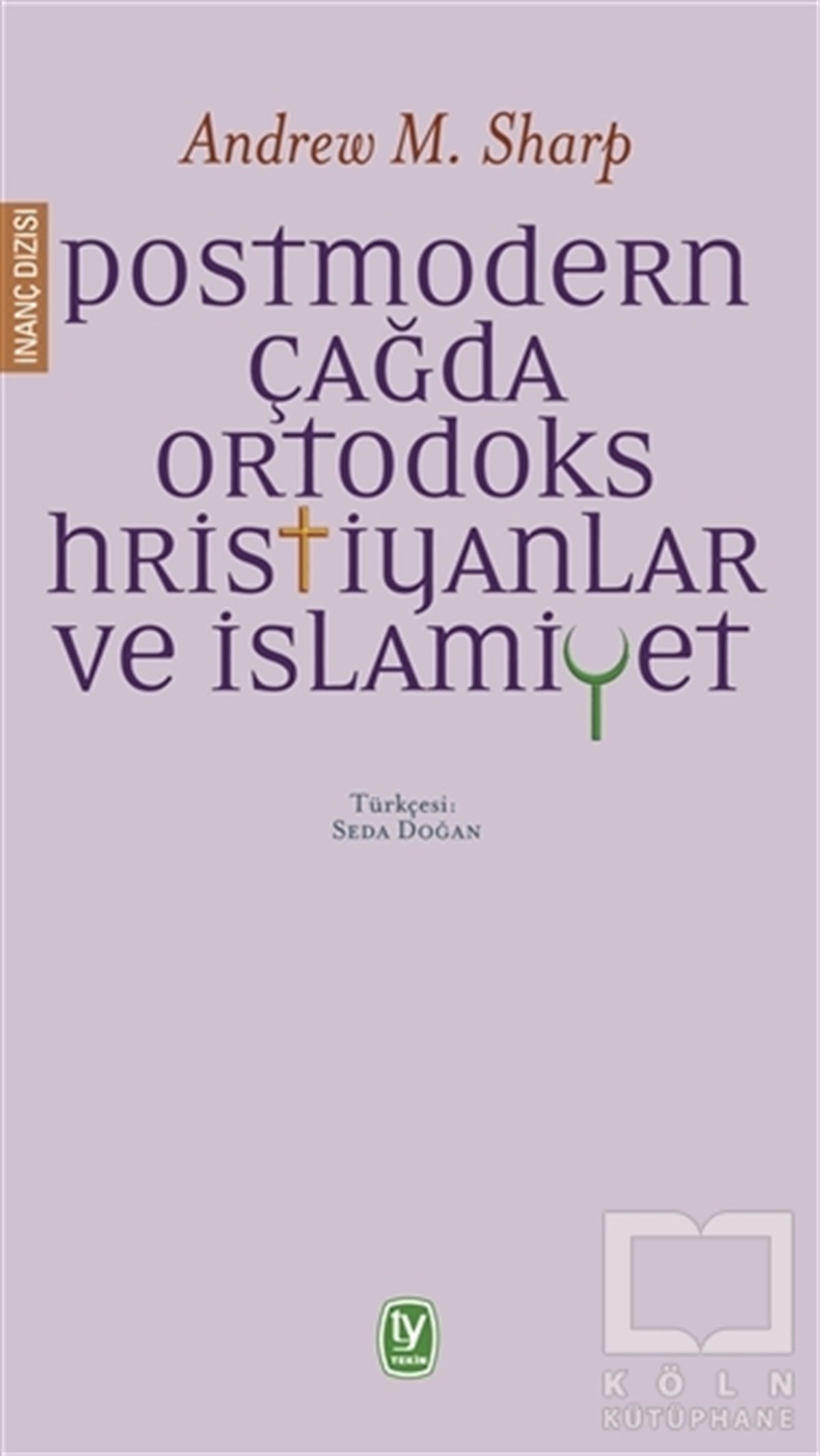 Andrew M. SharpHıristiyanlıkPostmodern Çağda Ortodoks Hristiyanlar ve İslamiyet