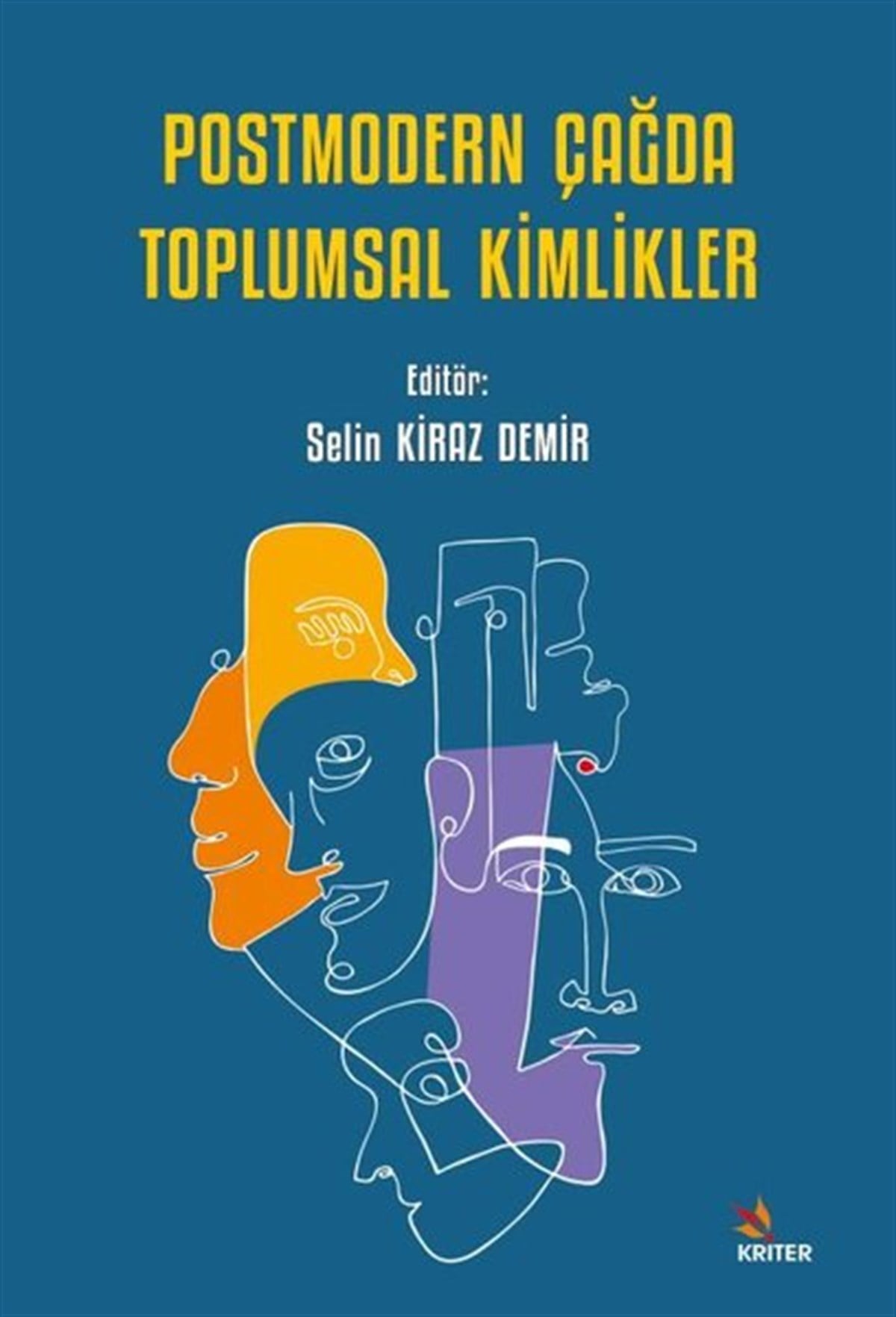 Selin Kiraz DemirSosyoloji KitaplarıPostmodern Çağda Toplumsal Kimlikler