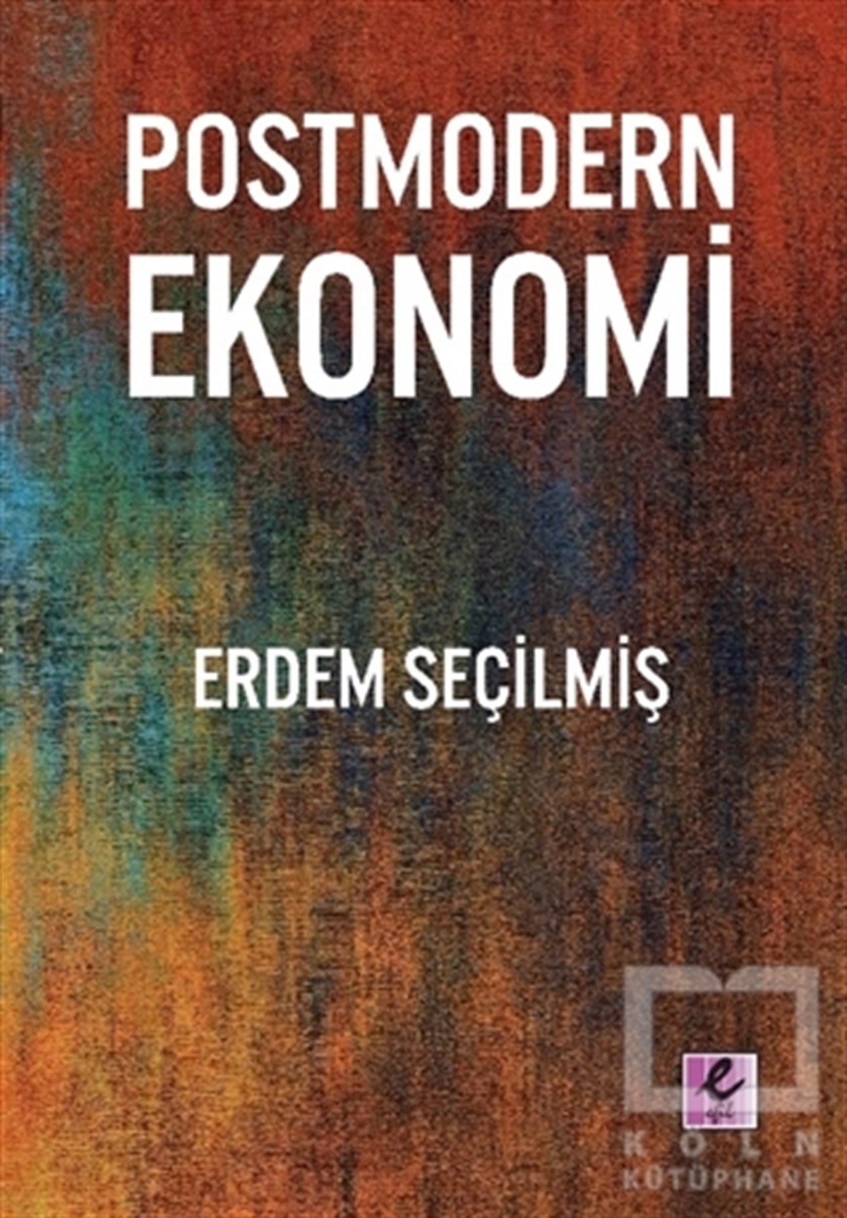 Erdem SeçilmişReferans KitaplarPostmodern Ekonomi