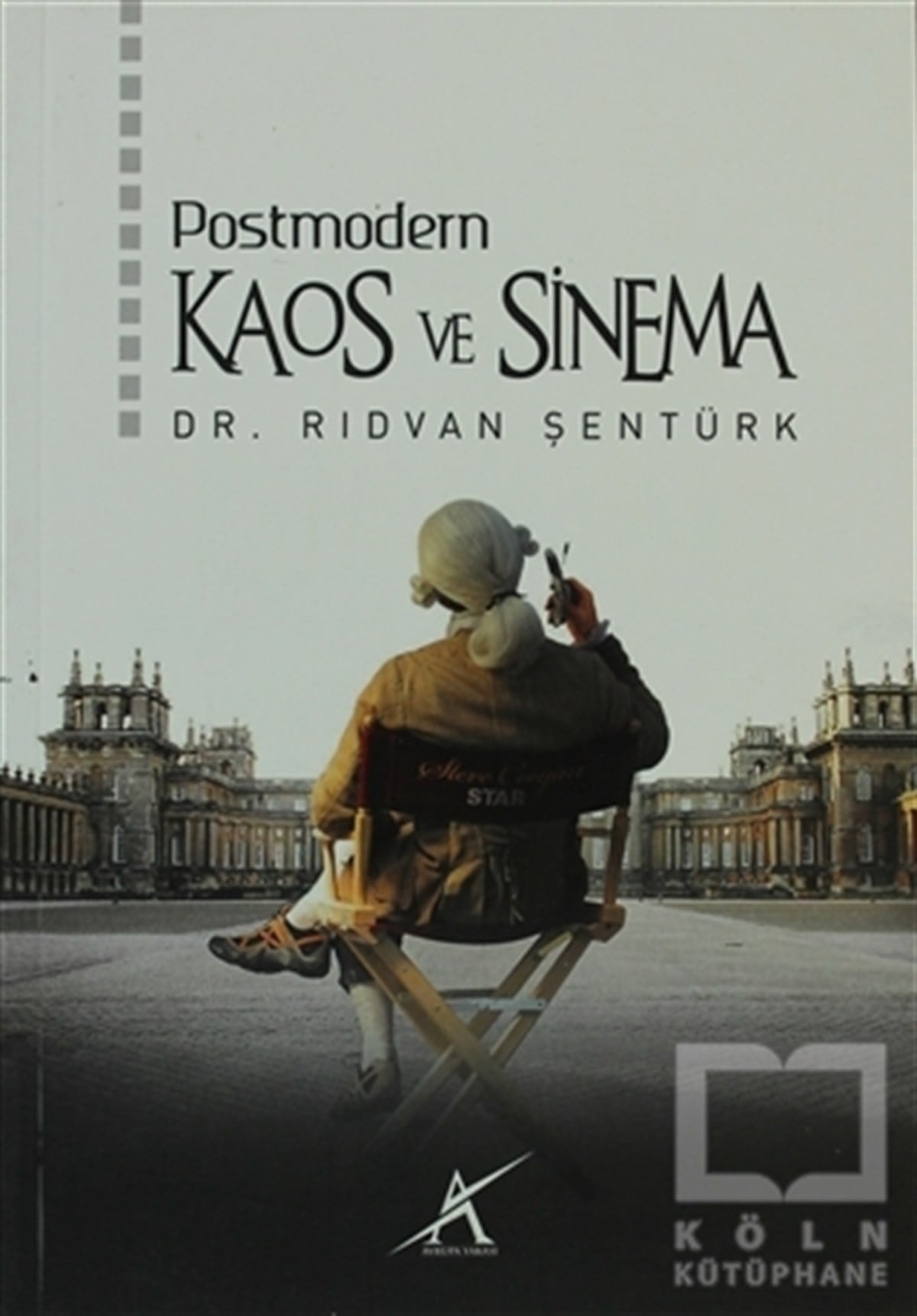 Rıdvan ŞentürkFotoğraf, Sinema, TiyatroPostmodern Kaos ve Sinema