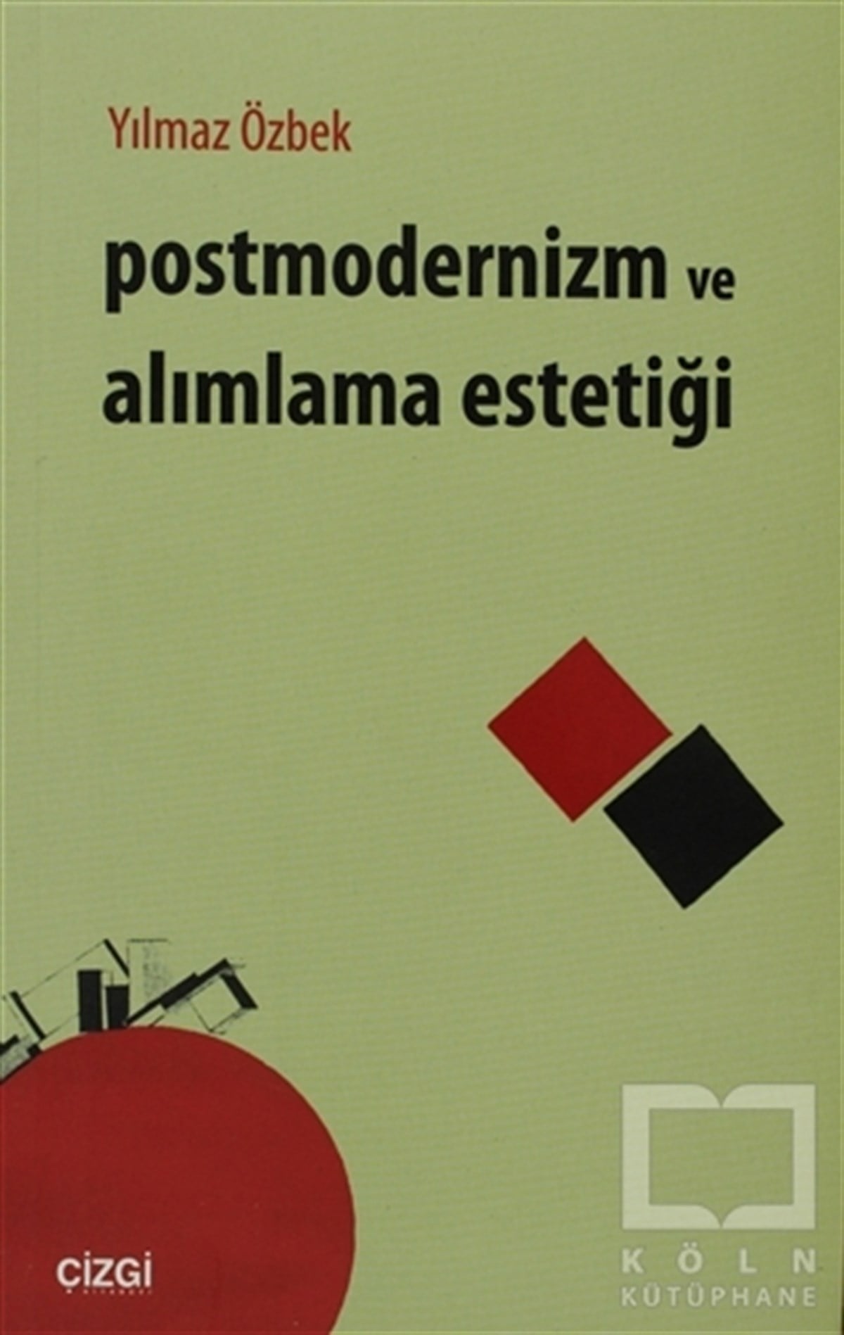 Yılmaz ÖzbekDenemePostmodernizm ve Alımlama Estetiği